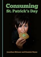 Consuming St. Patrick’s Day (Hardback)