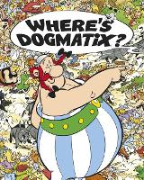 Asterix: Where's Dogmatix? - Asterix (Hardback)