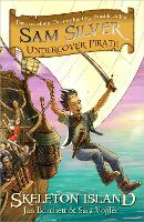 Sam Silver: Undercover Pirate: Skeleton Island: Book 1 - Sam Silver: Undercover Pirate (Paperback)