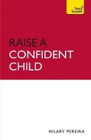 Raise a Confident Child - Teach Yourself General (Paperback)