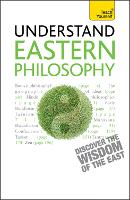 Eastern Philosophy: Teach Yourself: A guide to the wisdom and traditions of thought of India and the Far East (Paperback)