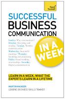 Business Communication In A Week: Communicate Better In Seven Simple Steps (Paperback)