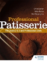 Professional Patisserie: For Levels 2, 3 and Professional Chefs