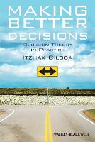 Making Better Decisions: Decision Theory in Practice (Paperback)