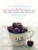 Secrets of Scandinavian Cooking . . . Scandilicious (Hardback)