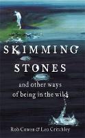 Skimming Stones: And Other Ways of Being in the Wild (Hardback)