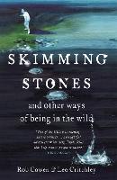 Skimming Stones: and other ways of being in the wild (Paperback)