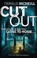 Cut Out: A gripping thriller about a neighbour who goes too far ... - DI Harland (Paperback)