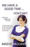 We Have a Good Time ... Don't We? (Paperback)