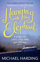 Hanging with the Elephant: A Story of Love, Loss and Meditation (Paperback)