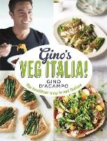 Gino's Veg Italia!: 100 quick and easy vegetarian recipes (Hardback)