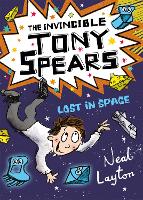 The Invincible Tony Spears: Lost in Space: Book 3 - Tony Spears (Paperback)