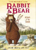 Rabbit and Bear: Attack of the Snack: Book 3 - Rabbit and Bear (Paperback)