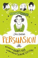 Awesomely Austen - Illustrated and Retold: Jane Austen's Persuasion - Awesomely Austen - Illustrated and Retold (Hardback)
