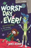 The Worst Day Ever!: Aliens! Spaceships! Poo-scented air fresheners! (Paperback)