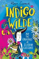 Indigo Wilde and the Creatures at Jellybean Crescent: Book 1 - Indigo Wilde (Hardback)