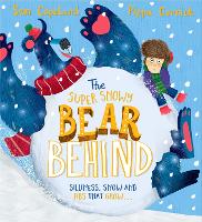 The Super Snowy Bear Behind: A larger-than-life story about telling the truth - The Bear Behind (Paperback)
