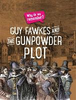 Why do we remember?: Guy Fawkes and the Gunpowder Plot - Why do we remember? (Paperback)