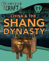Discover Through Craft: China and the Shang Dynasty - Discover Through Craft (Paperback)