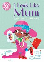 Reading Champion: I Look Like Mum: Independent Reading Pink 1A - Reading Champion (Paperback)