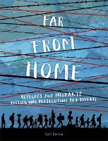 Far From Home: Refugees and migrants fleeing war, persecution and poverty (Hardback)