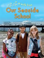 A Walk From Our Seaside School - A Walk From (Paperback)
