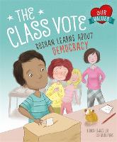 Our Values: The Class Vote: Roshan Learns About Democracy - British Values (Paperback)