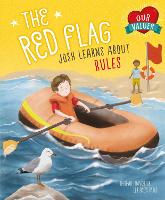 Our Values: The Red Flag: Josh Learns How Rules Keep us Safe - British Values (Paperback)