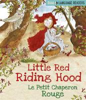 Dual Language Readers: Little Red Riding Hood: Le Petit Chaperon Rouge: English and French fairy tale - Dual Language Readers (Hardback)