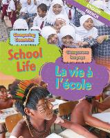 Dual Language Learners: Comparing Countries: School Life (English/French) - Dual Language Learners (Hardback)