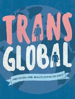 Trans Global: Transgender then, now and around the world (Hardback)