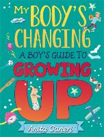 My Body's Changing: A Boy's Guide to Growing Up - My Body's Changing (Paperback)