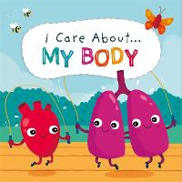 I Care About: My Body - I Care About (Paperback)