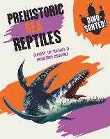 Dino-sorted!: Prehistoric Sea Reptiles - Dino-sorted! (Hardback)