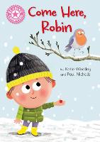 Reading Champion: Come Here, Robin: Independent Pink 1b - Reading Champion (Hardback)