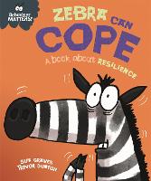 Behaviour Matters: Zebra Can Cope - A book about resilience - Behaviour Matters (Paperback)