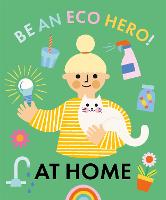 Be an Eco Hero!: At Home - Be an Eco Hero! (Paperback)
