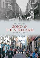 Soho & Theatreland Through Time - Through Time (Paperback)