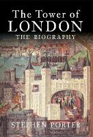 The Tower of London: The Biography (Hardback)