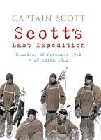 Scott's Last Expedition: Diaries, 26 November 1910-29 March 1912 (Hardback)