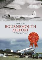 Bournemouth Airport Through Time - Through Time (Paperback)