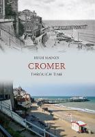 Cromer Through Time - Through Time (Paperback)