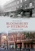 Bloomsbury & Fitzrovia Through Time - Through Time (Paperback)