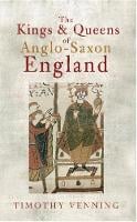 The Kings & Queens of Anglo-Saxon England (Paperback)