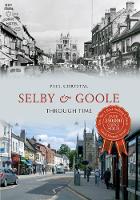 Selby & Goole Through Time - Through Time (Paperback)