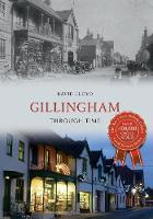 Gillingham Through Time - Through Time (Paperback)