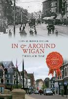 In & Around Wigan Through Time - Through Time (Paperback)