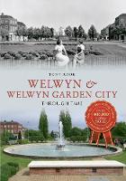 Welwyn & Welwyn Garden City Through Time - Through Time (Paperback)