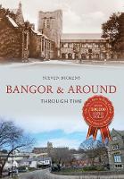 Bangor & Around Through Time - Through Time (Paperback)