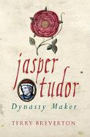 Jasper Tudor: Tudor Dynasty (Hardback)